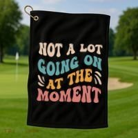 Not a Lot Going on at the Moment Cool Retro Golf Towel thumb 1