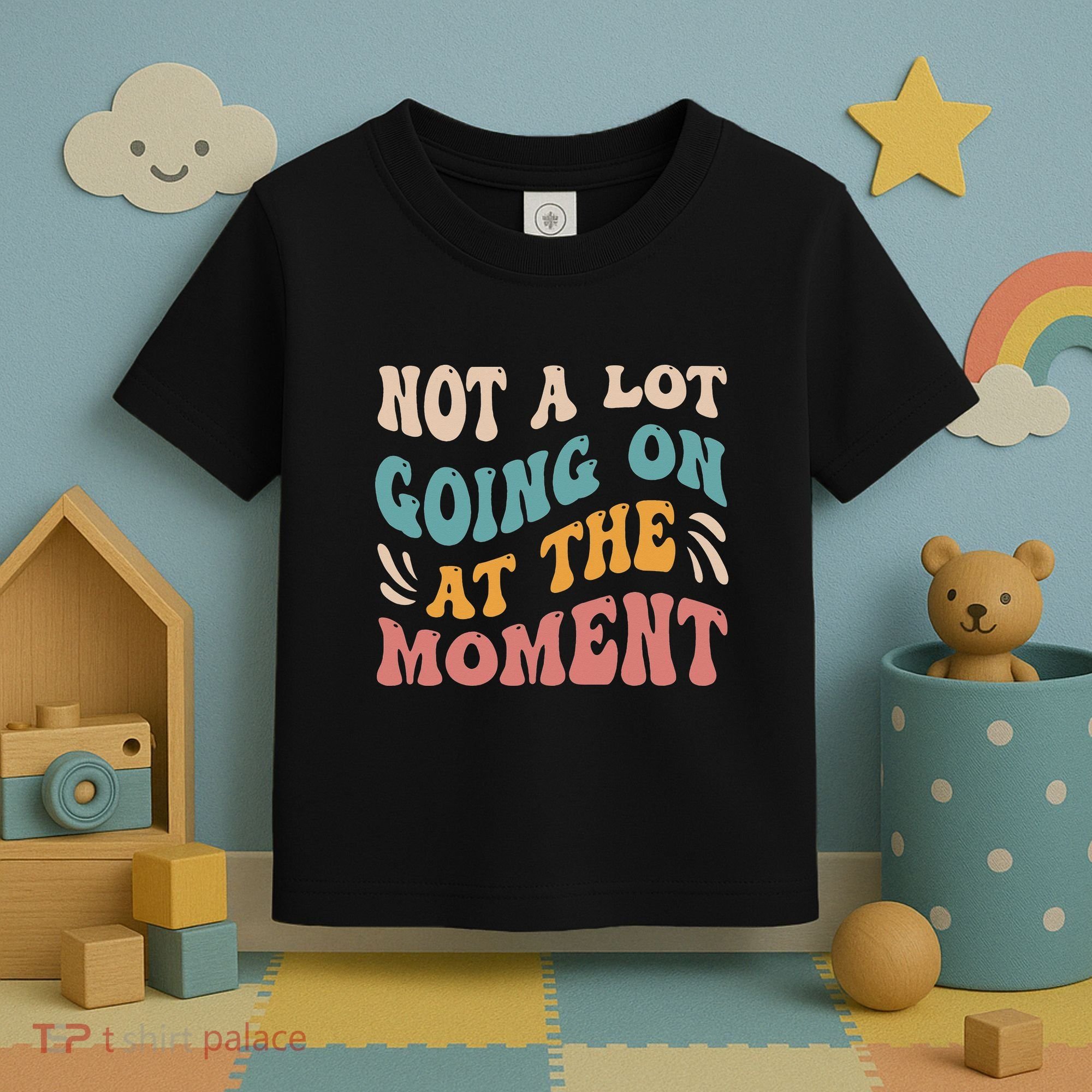 Not a Lot Going on at the Moment Cool Retro Toddler T-Shirt