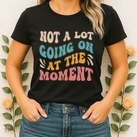 Not a Lot Going on at the Moment Cool Retro Women's T-Shirt thumb 2