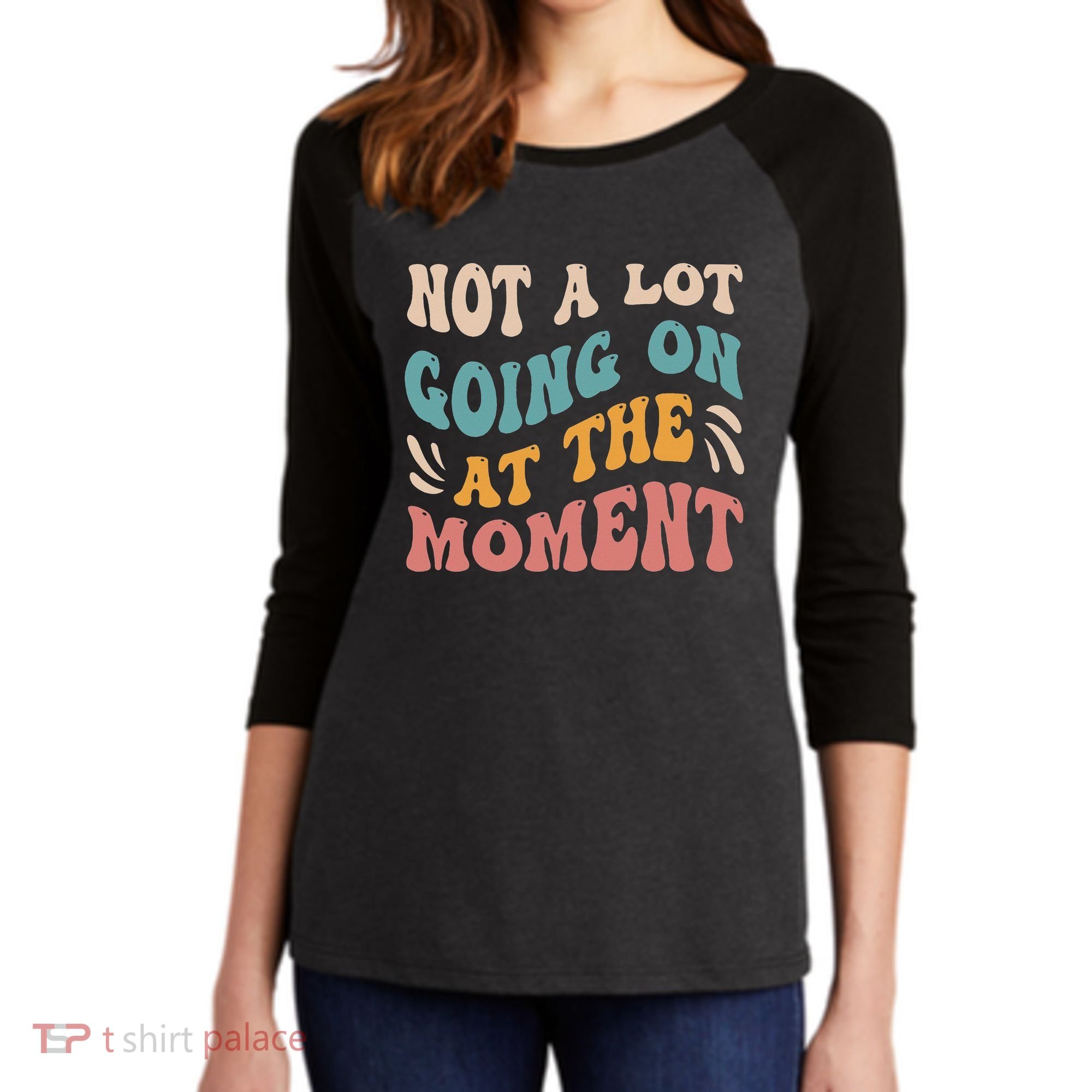 Not a Lot Going on at the Moment Cool Retro Women's Tri-Blend 3/4-Sleeve Raglan Shirt