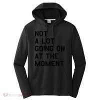 Not A Lot Going On At The Moment Performance Fleece Hoodie thumb 0