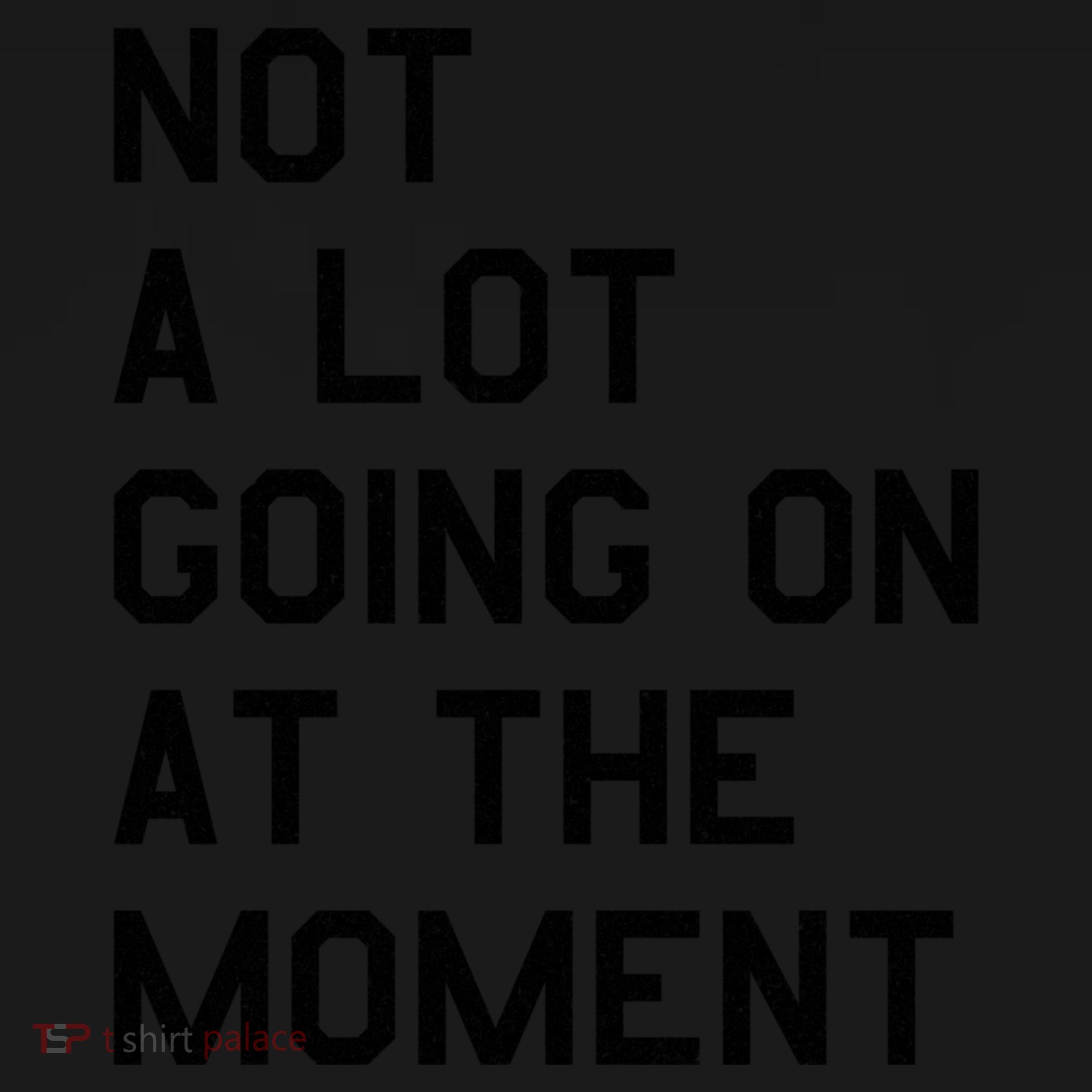 Not A Lot Going On At The Moment Tote Bag