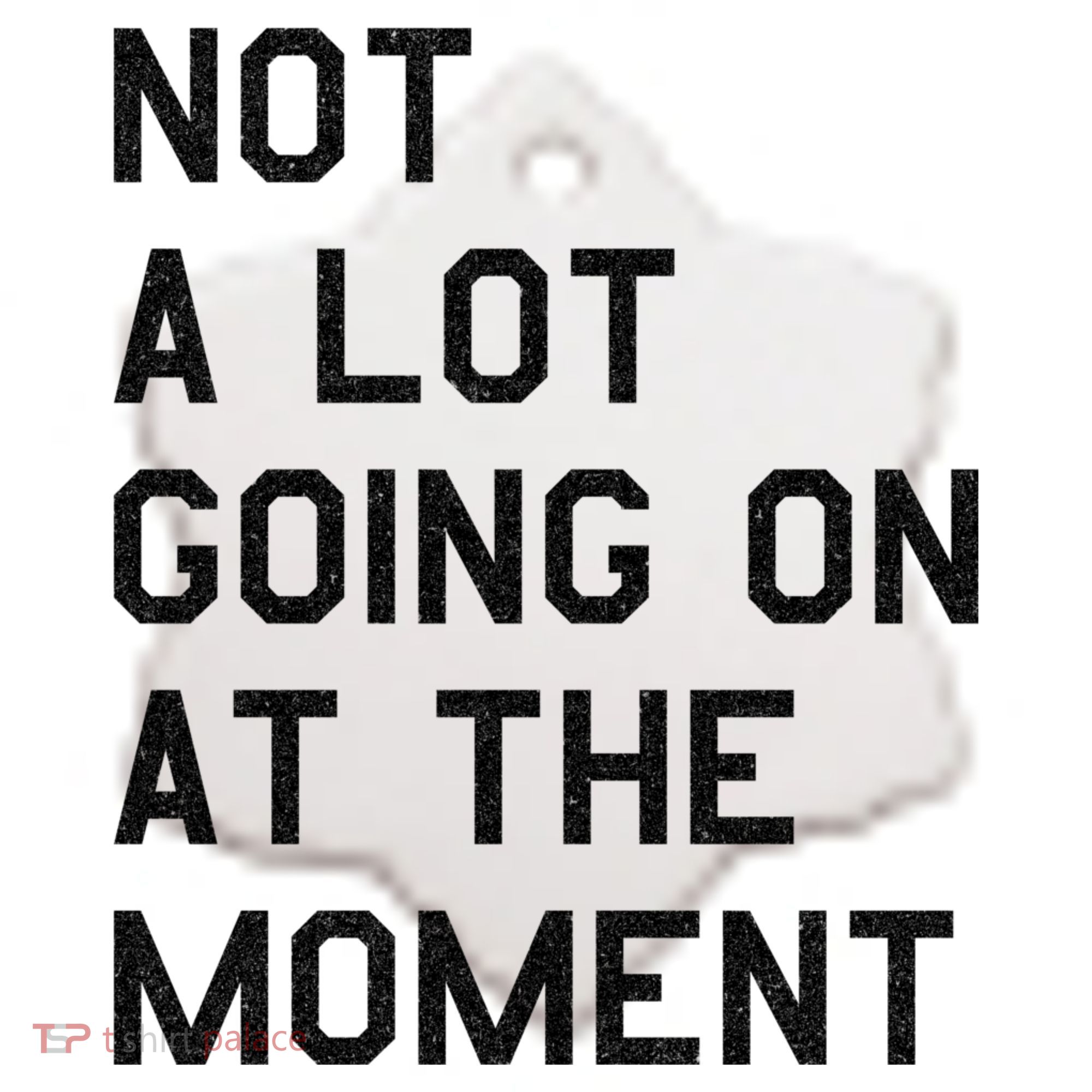 Not A Lot Going On At The Moment Ceramic Ornament