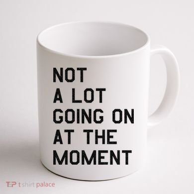 Not A Lot Going On At The Moment Coffee Mug back