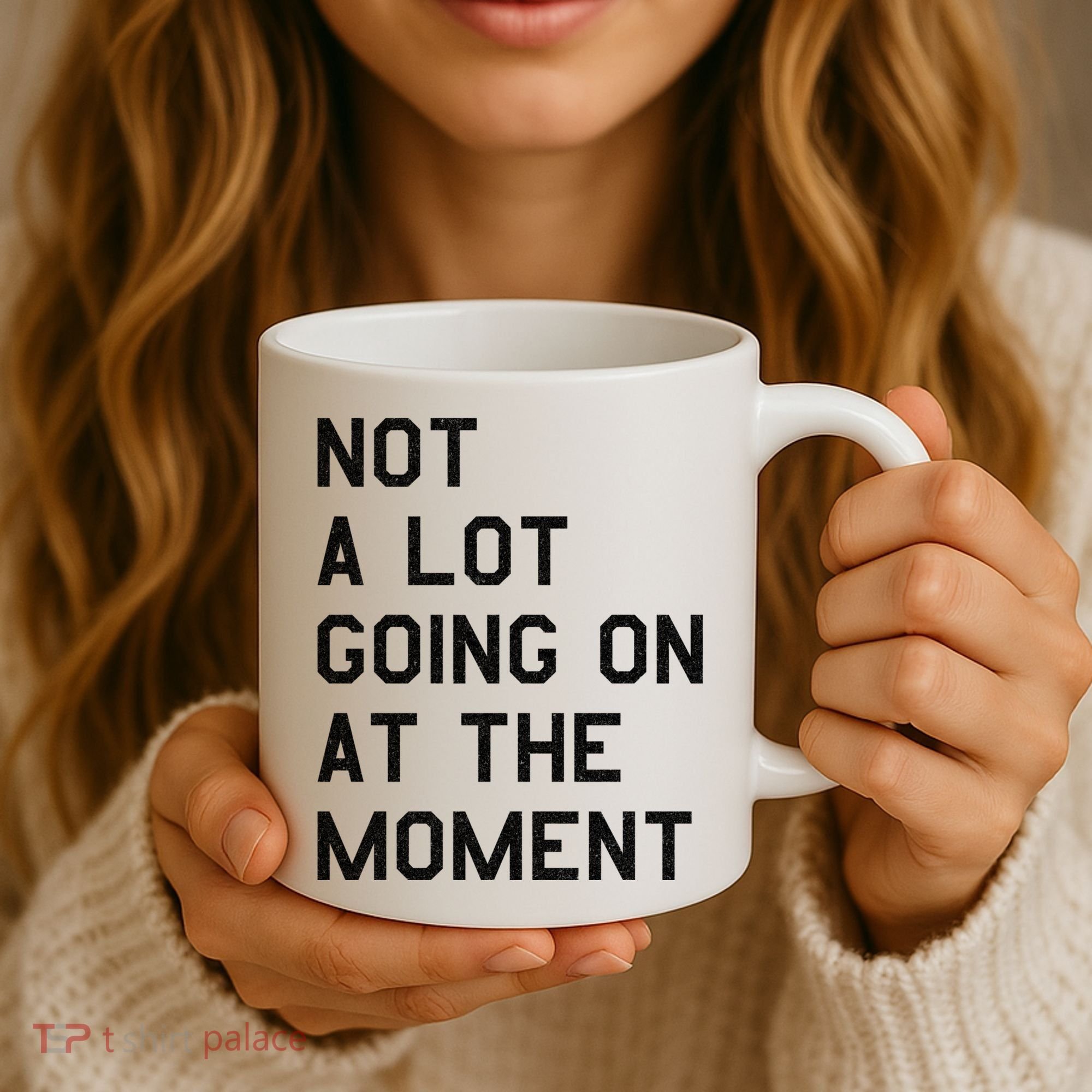 Not A Lot Going On At The Moment Coffee Mug
