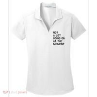 Not A Lot Going On At The Moment Women's Dry Zone Grid Polo thumb 0