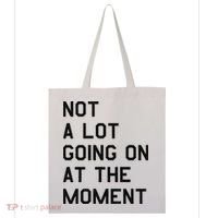 Not A Lot Going On At The Moment Tote Bag thumb 0