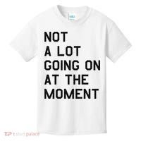 Not A Lot Going On At The Moment Kids T-Shirt thumb 0