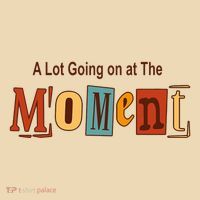 NOT A LOT GOING ON AT THE MOMENT Tote Bag thumb 4