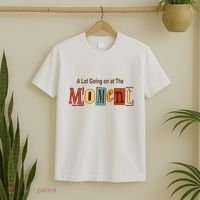 NOT A LOT GOING ON AT THE MOMENT T-Shirt thumb 2