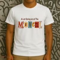 NOT A LOT GOING ON AT THE MOMENT T-Shirt thumb 3