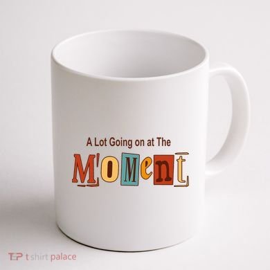 NOT A LOT GOING ON AT THE MOMENT Coffee Mug back