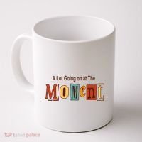 NOT A LOT GOING ON AT THE MOMENT Coffee Mug thumb 0