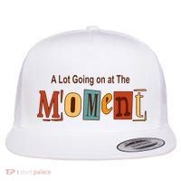 NOT A LOT GOING ON AT THE MOMENT Flat Bill Trucker Hat thumb 0