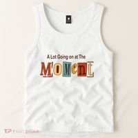 NOT A LOT GOING ON AT THE MOMENT Tank Top thumb 2