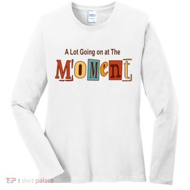 NOT A LOT GOING ON AT THE MOMENT Women's Long Sleeve Shirt