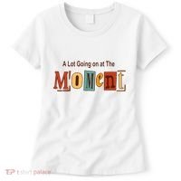 NOT A LOT GOING ON AT THE MOMENT Women's T-Shirt thumb 0