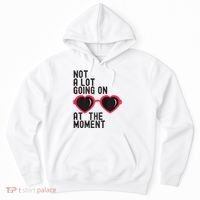 Not A Lot Going On At The Moment Hoodie thumb 0