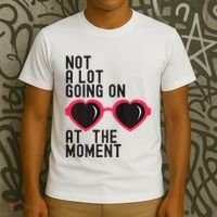 Not A Lot Going On At The Moment T-Shirt thumb 3