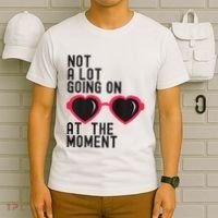 Not A Lot Going On At The Moment T-Shirt thumb 6