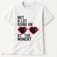 Not A Lot Going On At The Moment Tall T-Shirt thumb 0