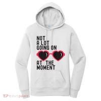 Not A Lot Going On At The Moment Women's Hoodie thumb 0