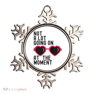 Not A Lot Going On At The Moment Ornament
