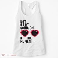 Not A Lot Going On At The Moment Women's Tank Top thumb 0