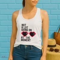 Not A Lot Going On At The Moment Women's Tank Top thumb 2