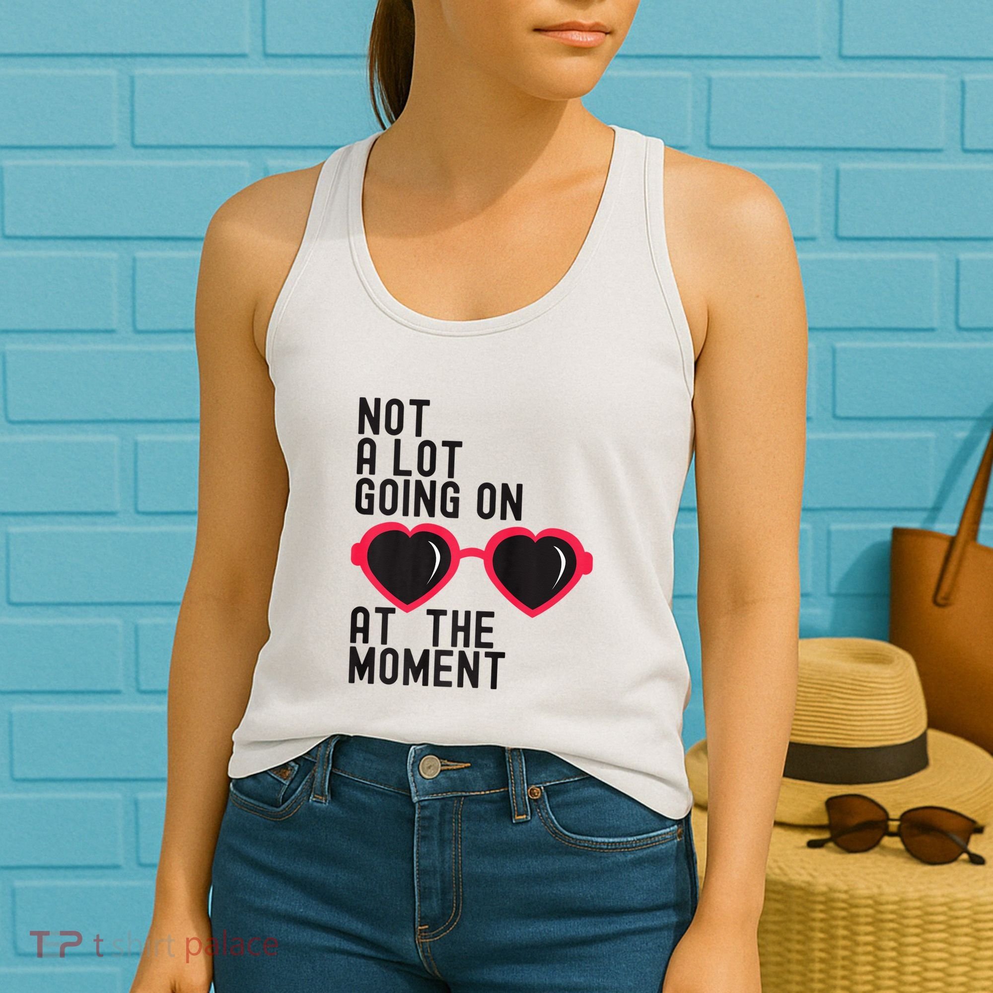 Not A Lot Going On At The Moment Women's Tank Top