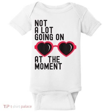 Not A Lot Going On At The Moment Baby Bodysuit