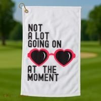 Not A Lot Going On At The Moment Golf Towel thumb 1