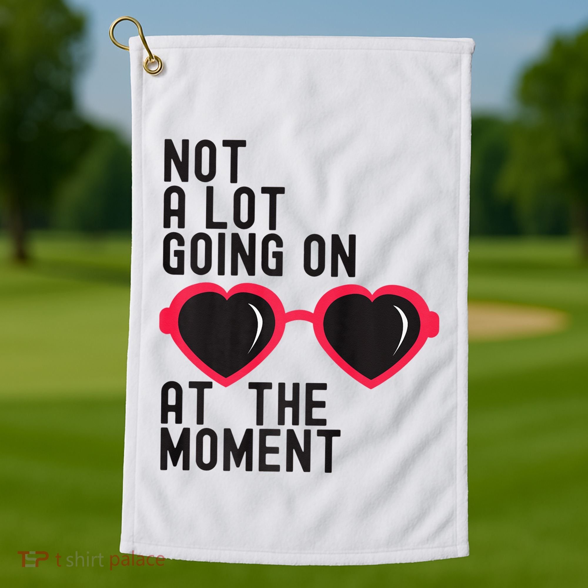 Not A Lot Going On At The Moment Golf Towel