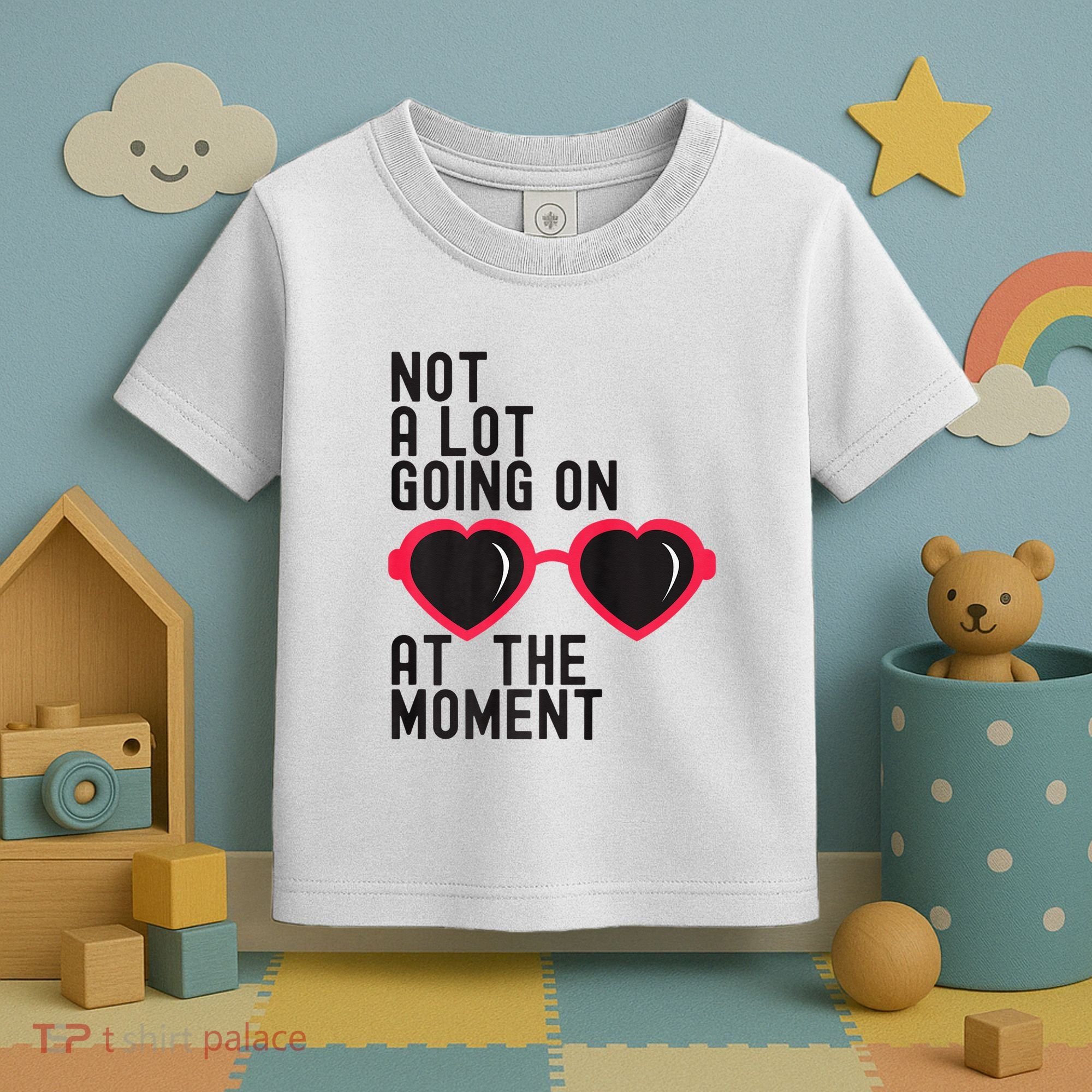 Not A Lot Going On At The Moment Toddler T-Shirt