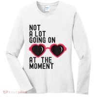 Not A Lot Going On At The Moment Women's Long Sleeve Shirt thumb 0