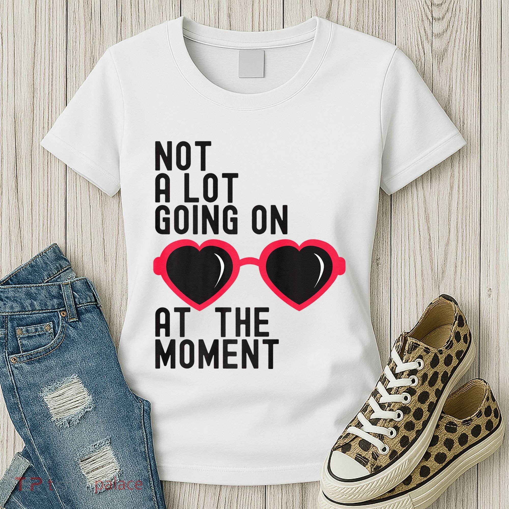 Not A Lot Going On At The Moment Women's T-Shirt