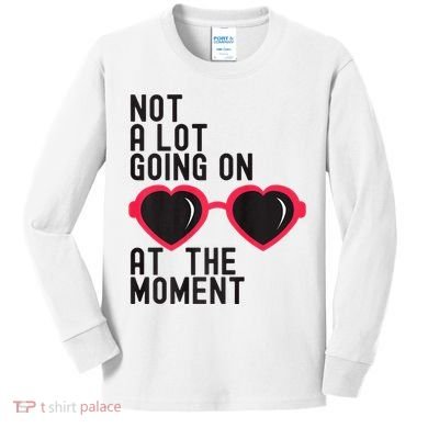 Not A Lot Going On At The Moment Kids Long Sleeve Shirt