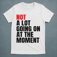 Not a Lot Going on at the Moment Vintage T-Shirt thumb 5
