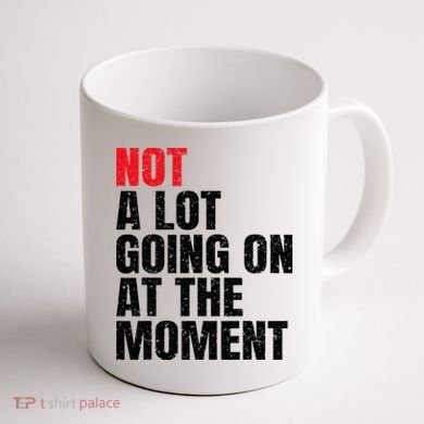 Not a Lot Going on at the Moment Vintage Coffee Mug back