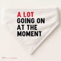 Not A Lot Going On At The Moment USA-Made Doggie Bandana thumb 0