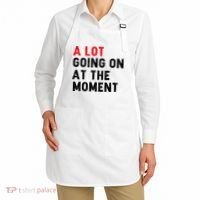 Not A Lot Going On At The Moment Apron thumb 2
