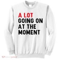 Not A Lot Going On At The Moment Sweatshirt thumb 0