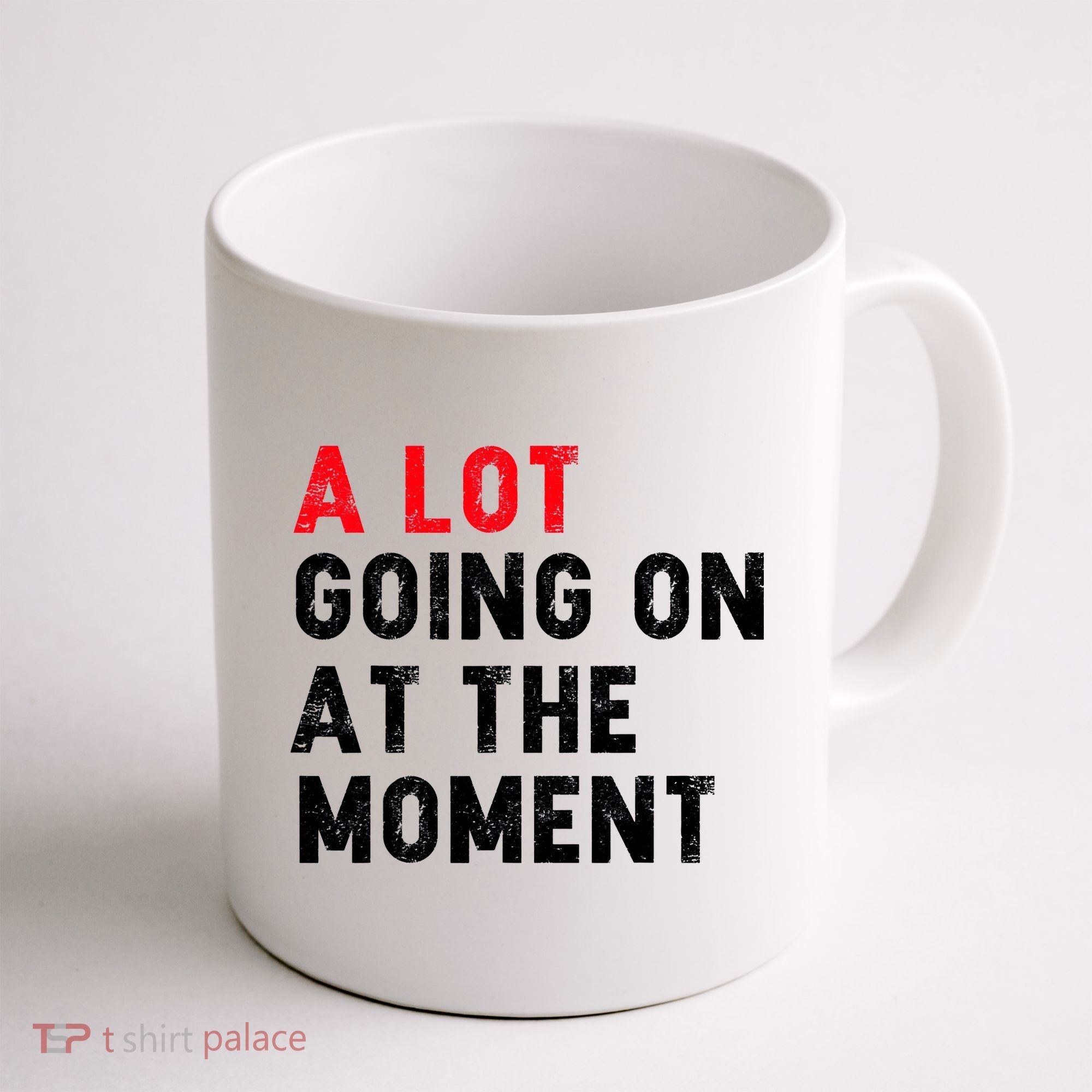 Not A Lot Going On At The Moment Coffee Mug