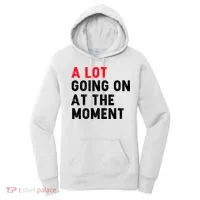 Not A Lot Going On At The Moment Women's Hoodie thumb 0