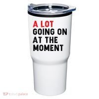Not A Lot Going On At The Moment Tumbler thumb 0