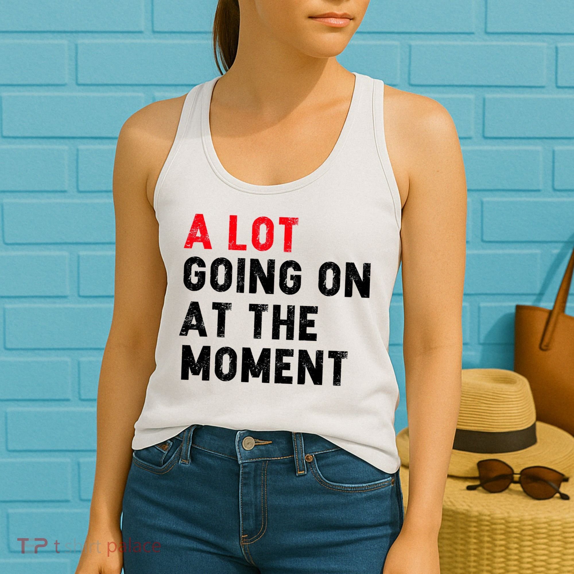 Not A Lot Going On At The Moment Women's Tank Top