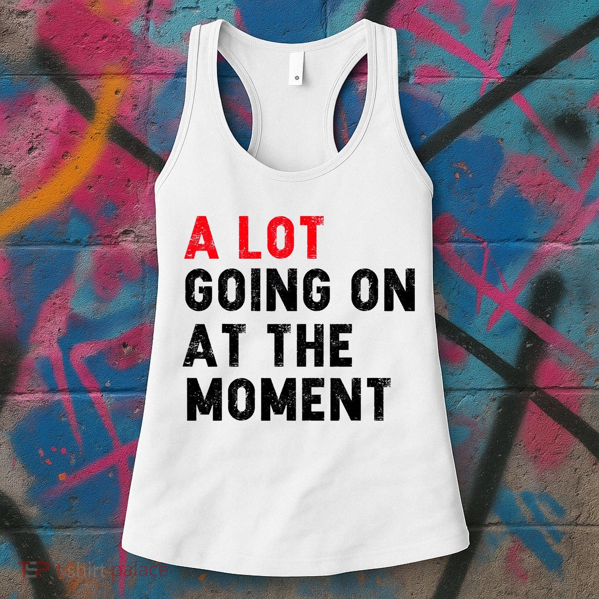 Not A Lot Going On At The Moment Women's Tank Top