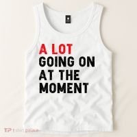 Not A Lot Going On At The Moment Tank Top thumb 2