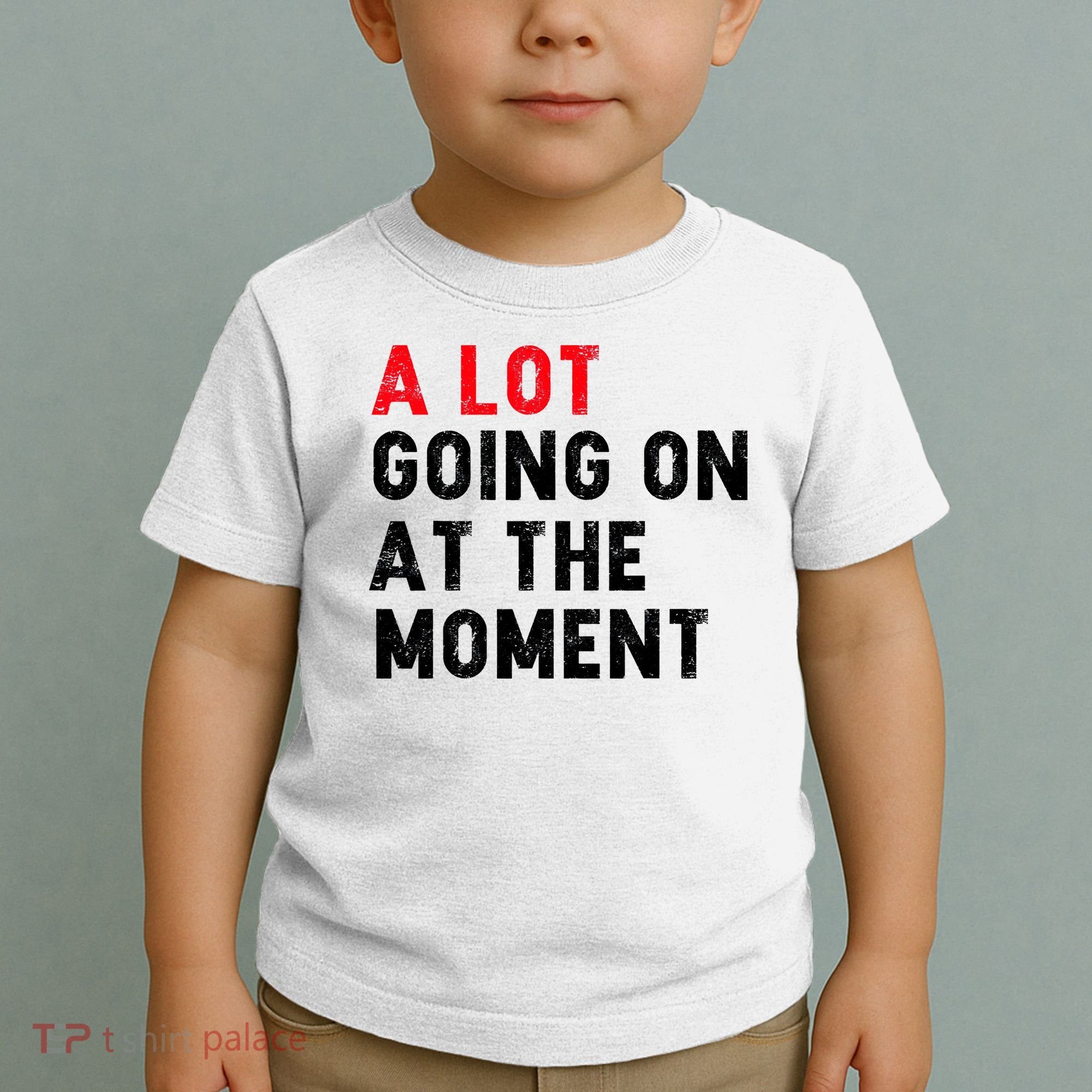 Not A Lot Going On At The Moment Toddler T-Shirt