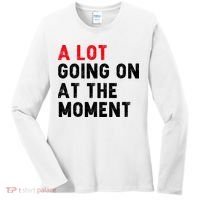 Not A Lot Going On At The Moment Women's Long Sleeve Shirt thumb 0